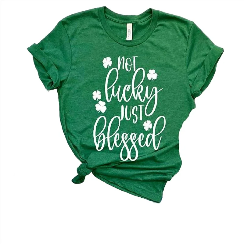 Women's Not Lucky Just Blessed St. Patrick's Tee In Green